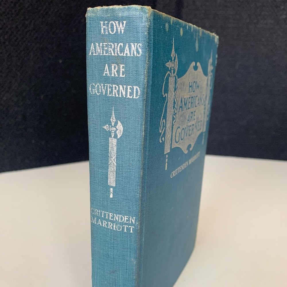 How Americans Are Governed : In Nation, State, and City 1911 Crittenden Marriott